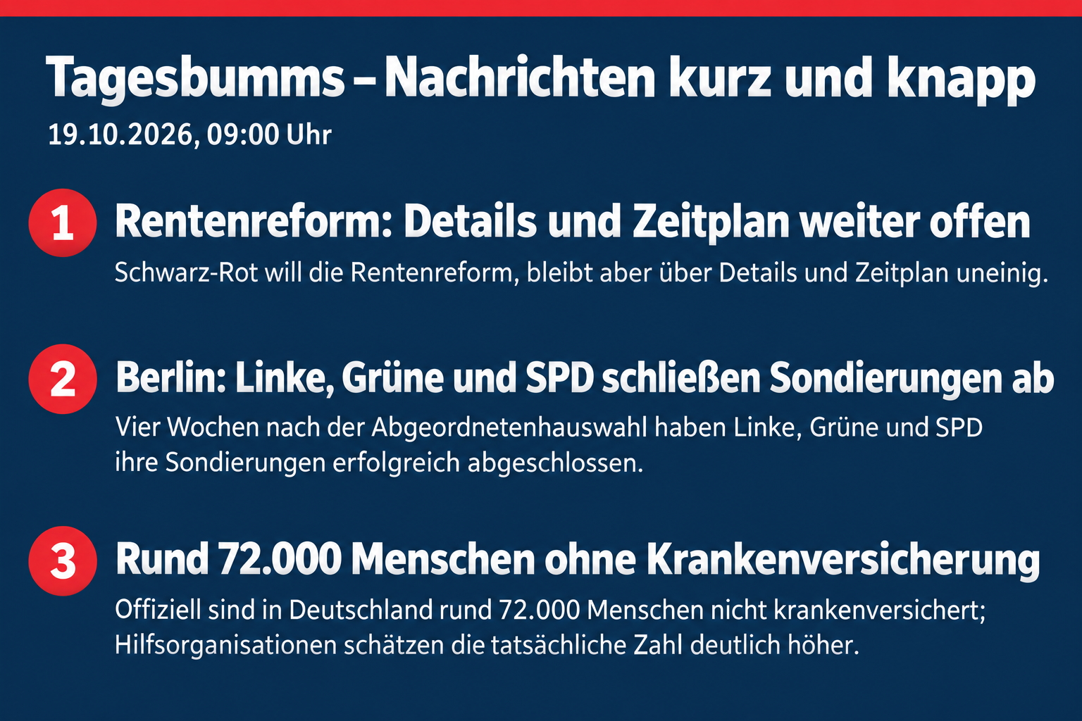 Rentenreform weiter offen, Berliner Sondierungen erfolgreich, rund 72.000 Menschen ohne Krankenversicherung
