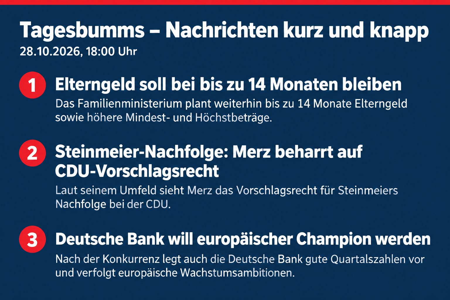Elterngeld weiter bis zu 14 Monate; Merz beharrt auf CDU-Vorschlagsrecht; Deutsche Bank meldet gute Quartalszahlen.